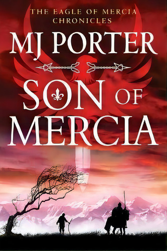 Son Of Mercia : The Start Of A Brand New Action-packed Historical Series From Mj Porter For 2022, De Mj Porter. Editorial Boldwood Books Ltd, Tapa Blanda En Inglés