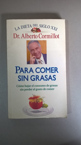 Para Comer Sin Grasas - Dr. Alberto Cormillot