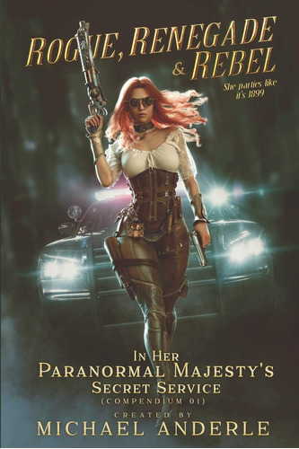 Libro: Rogue, Renegade And Rebel (in Her Paranormal Majesty