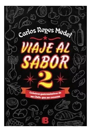 Viaje Al Sabor 2 - Carlos Reyes Medel