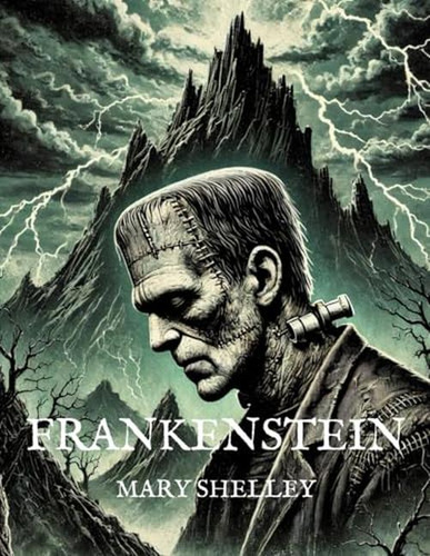 Frankenstein: El Moderno Prometeo (spanish Edition)