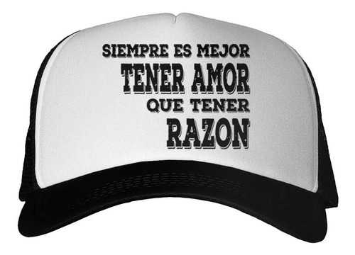 Gorra Frase Siempre Es Mejor Tener Amor Que