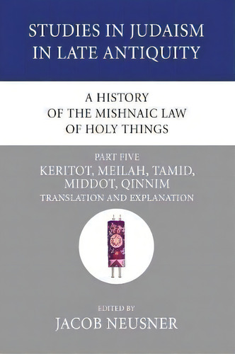 A History Of The Mishnaic Law Of Holy Things, Part 5, De Professor Of Religion Jacob Neusner. Editorial Wipf Stock Publishers, Tapa Blanda En Inglés
