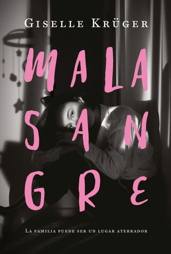 Imagen 1 de 1 de Mala Sangre, De Giselle Krüger. Editorial Plaza & Janes, Tapa Blanda En Español, 2023