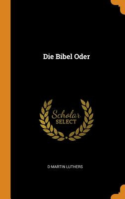 Libro Die Bibel Oder - Luthers, D. Martin