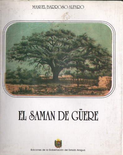 El Saman De Guere Maracay Manuel Barroso Alfaro Genealogia 