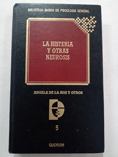 La Histeria Y Otras Neurosis - Angela De La Hoz Y Otros