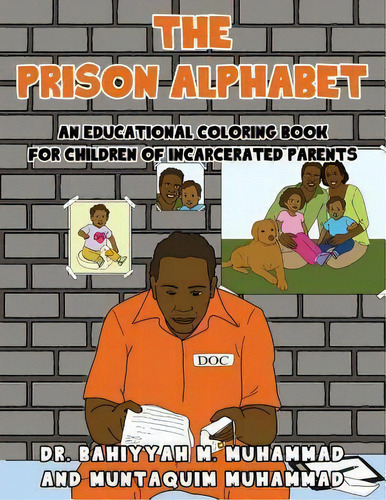 The Prison Alphabet : An Educational Coloring Book For Children Of Incarcerated Parents, De Dr Bahiyyah Muhammad. Editorial Goldest Karat Publishing, Tapa Blanda En Inglés, 2014