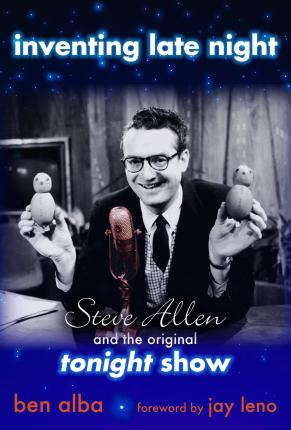 Libro Inventing Late Night : Steve Allen And The Original...