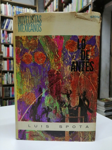 Libro. Lo De Antes. Luis Spota. 