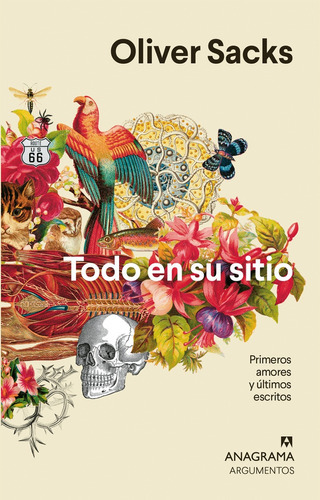 Todo En Su Sitio: Primeros Amores Y Últimos Escritos, De Sacks, Oliver. Serie N/a, Vol. Volumen Unico. Editorial Anagrama, Tapa Blanda, Edición 1 En Español