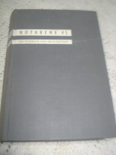 Notabene 45 Ein Tagebuch Von Erich Kastner 1961