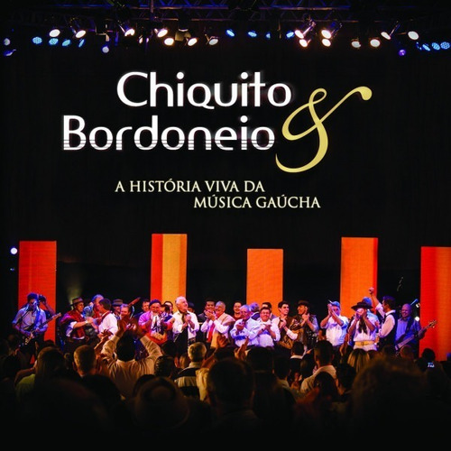 Cd - Chiquito & Bordoneio - Ahistória Viva Da Música Gaúcha