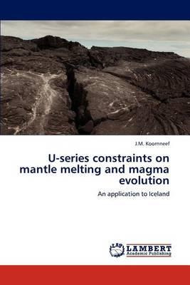 Libro U-series Constraints On Mantle Melting And Magma Ev...