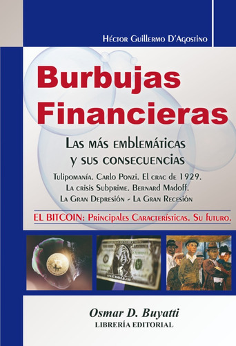 Burbujas Financieras. Las Más Emblemáticas Y Sus Consecuencias, De Hector G. D´agostino. Editorial Osmar D. Buyatti, Tapa Blanda En Español, 2018