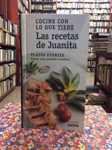 Cocine Con Las Recetas De Juanita. Platos Fuertes