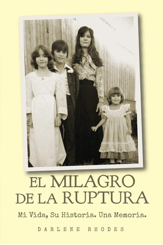 Libro El Milagro De La Raptura Mi Vida, Su Historia. Una Me