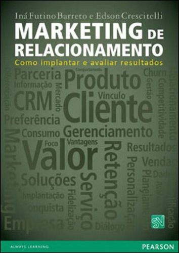 Marketing De Relacionamento: Como Implantar E Avaliar Resultados, De Crescitelli, Edson. Editora Pearson Universitaria, Capa Mole Em Português