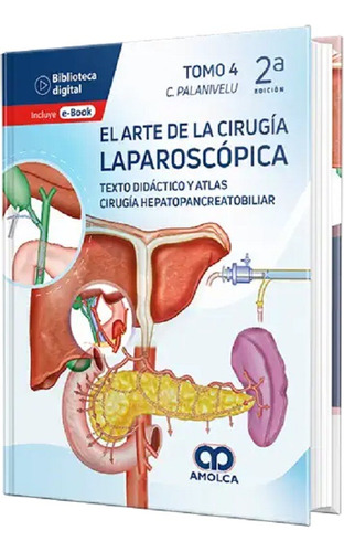 El Arte De La Cirugía Laparoscópica T 4 2ed. Hepatopancreato