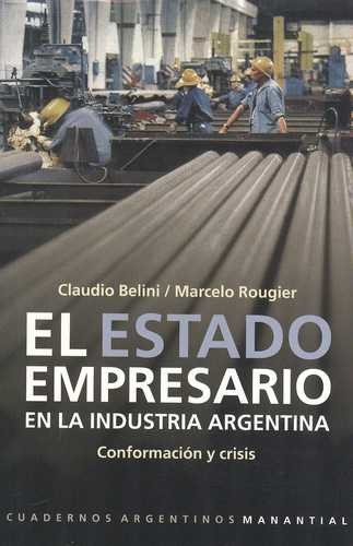 Libro Estado Empresario En La Industria Argentina, El