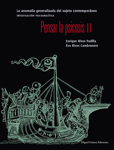 Pensar La Psicosis Ii, De Enrique Rivas Padilla. Editorial Miguel Gómez Ediciones, Tapa Blanda, Edición 1 En Español, 2014