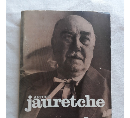 Prosa De Hacha Y Tiza - Arturo Jauretche A. Peña Lillo 1974