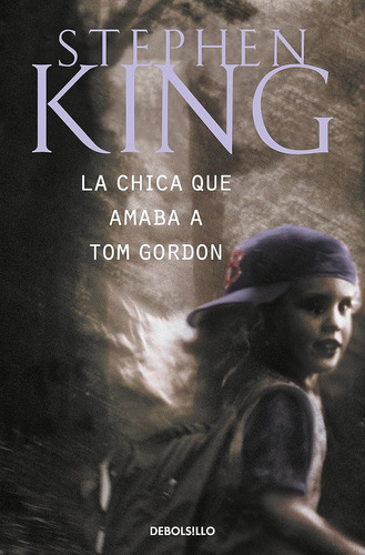 La Chica Que Amaba A Tom Gordon (best Seller) / Stephen King