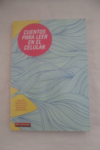 Cuentos Para Leer En El Celular. Martin Y Mariana Wainstein