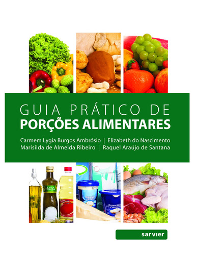 Guia prático de porções alimentares, de Nascimento, Elizabeth do. Sarvier Editora de Livros Médicos Ltda, capa mole em português, 2020