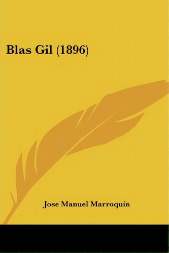 Blas Gil (1896), De Jose Manuel Marroquin. Editorial Kessinger Publishing, Tapa Blanda En Español