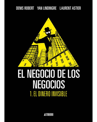 El Negocio De Los Negocios 01. El Dinero Invisible - Denis R
