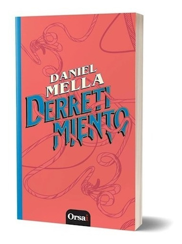 Derretimiento - Daniel Mella - Orsai