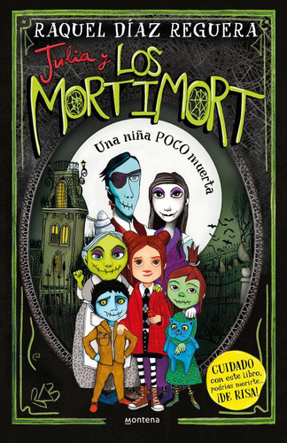 Libro: Julia Y Los Mortimort 1 Una Niña Poco Muerta. Raquel 