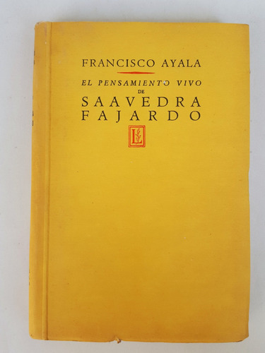 Francisco Ayala El Pensamiento Vivo De Saavedra Fajardo & 