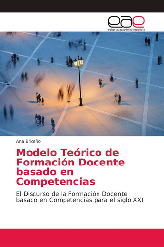 Libro: Modelo Teórico De Formación Docente Basado En Compete