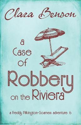 Libro A Case Of Robbery On The Riviera - Clara Benson