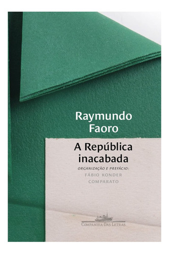 Livro A República Inacabada - Raymundo Faoro