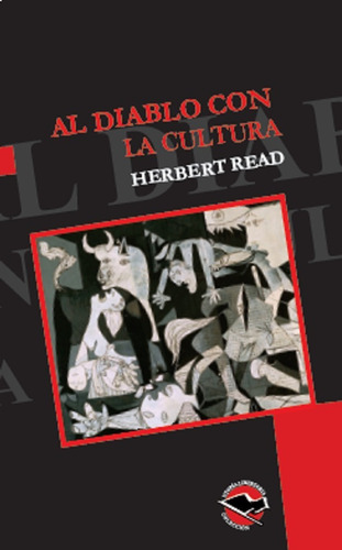 Al Diablo Con La Cultura - Herbert Read - Utopía Libertaria