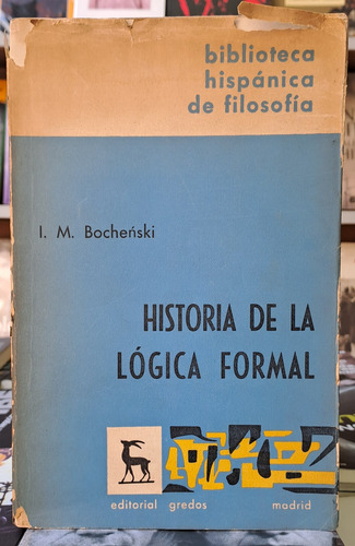 Historia De La Lógica Formal - I. M. Bocheski - Gredos 