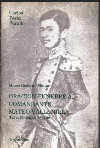 Oracion Funebre Al Comandante Mateo Vallenilla