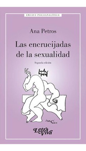 Las Encrucijadas De La Sexualidad - Ana Petros