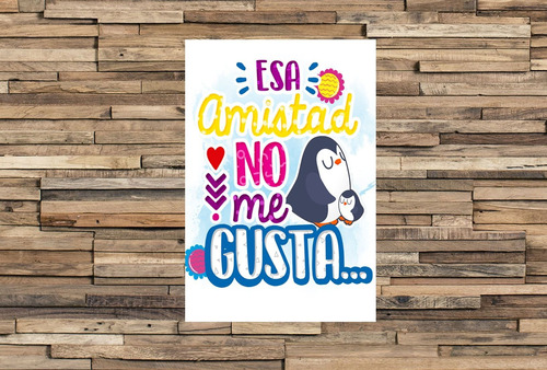 Vinilo Decorativo 30x45cm Esa Amistad No Me Gusta Madre