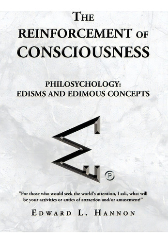 The Reinforcement Of Consciousness, De Edward L Hannon. Editorial Xlibris, Tapa Dura En Inglés