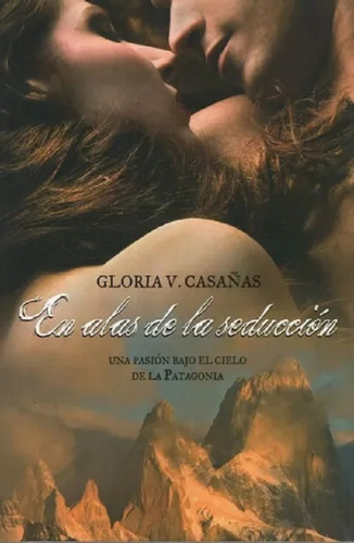 En Alas De La Seduccion - Gloria V. Casañas - Libro Nuevo