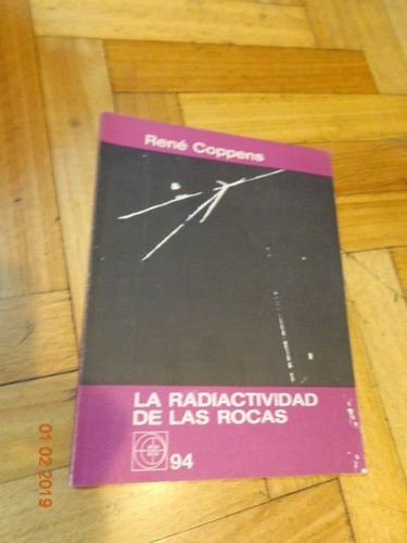 La Radioactividad De Las Rocas. René Coppens. Eudeba&-.