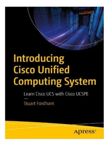 Introducing Cisco Unified Computing System - Stuart Fo. Eb05