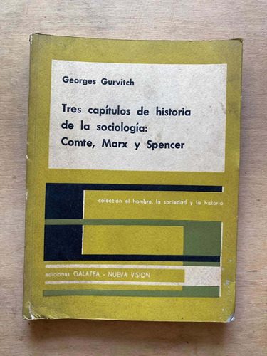 Tres Capitulos De Historia De La Sociologia: Comte- Gurvitch