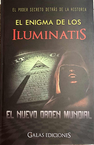 El Enigma De Los Iluminatis El Nuevo Orden Mundial Eximio