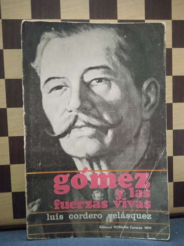 Gómez Y Las Fuerzas Vivas Luis Cordero Velázquez