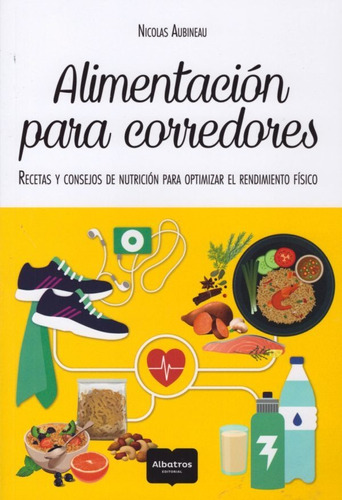 Libro Alimentacion Para Corredores - Nicolas Aubineau